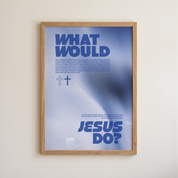 What Would Jesus Do?